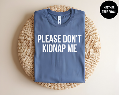 Please Don't Kidnap Me