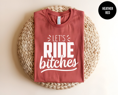 Let's Ride Bitches