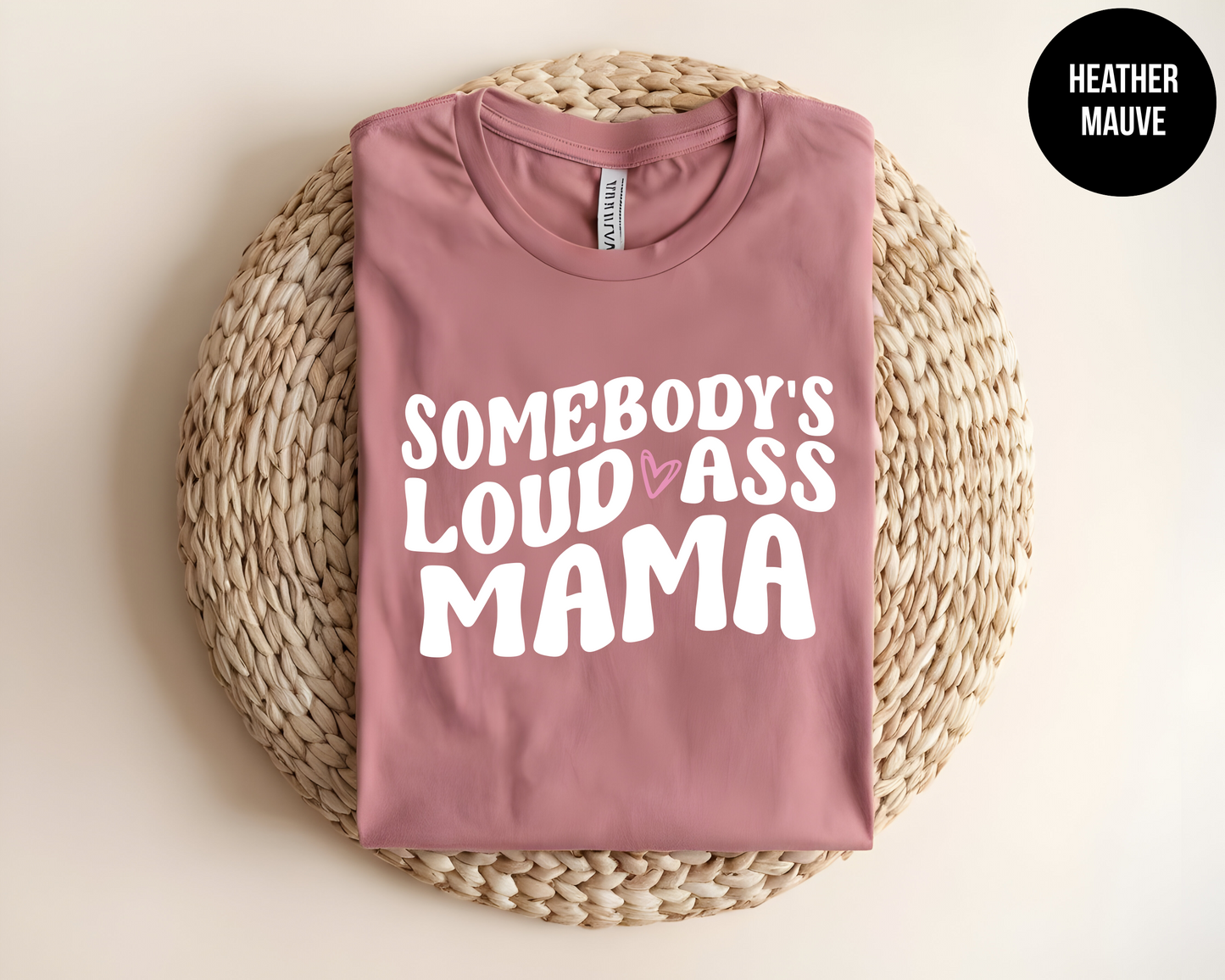 Somebody's Loud Ass Mama