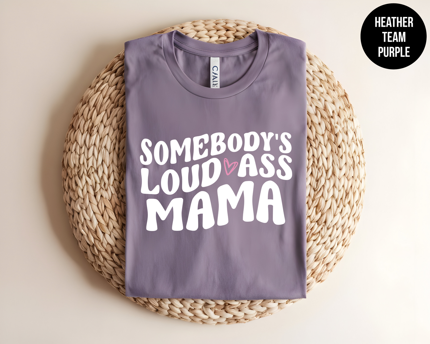 Somebody's Loud Ass Mama