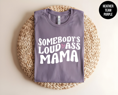 Somebody's Loud Ass Mama