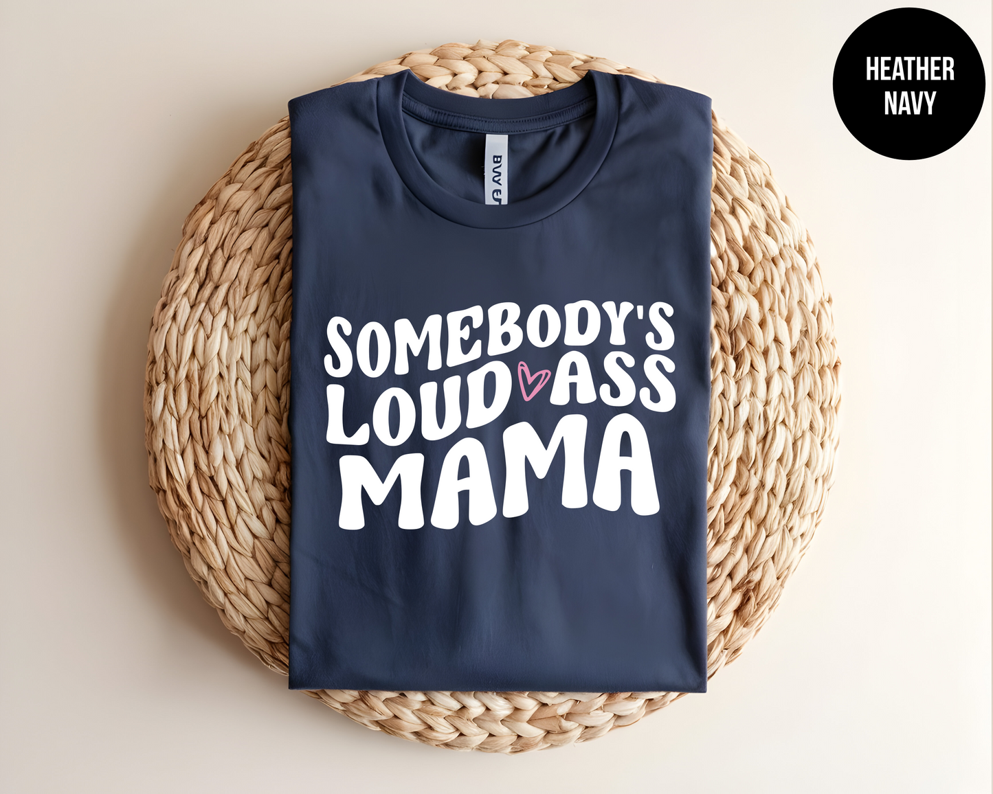 Somebody's Loud Ass Mama