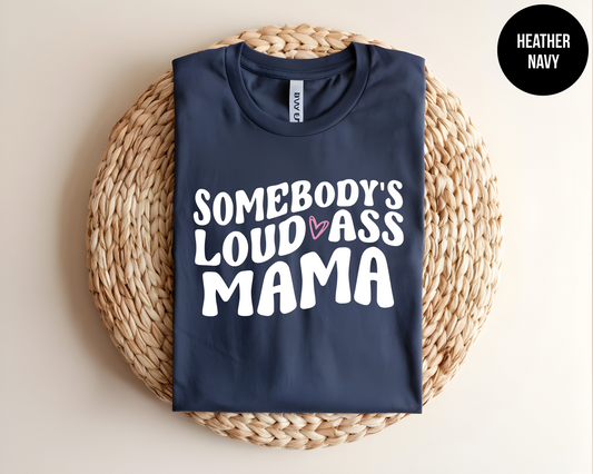Somebody's Loud Ass Mama