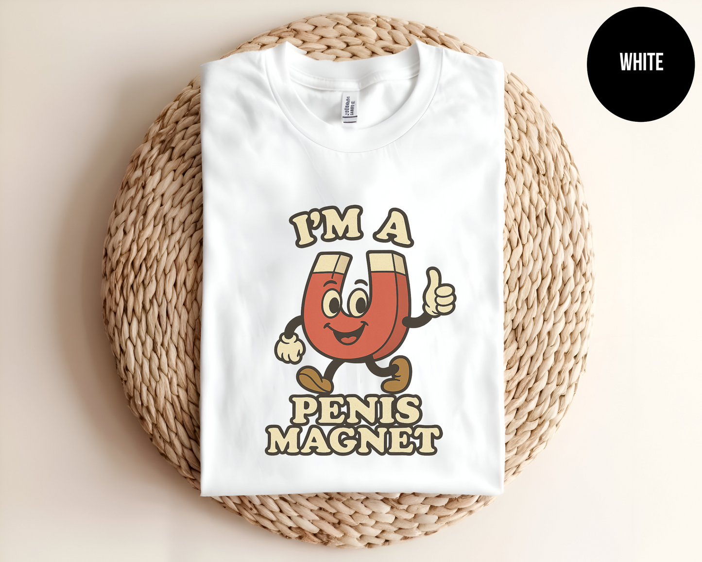 I'm A Penis Magnet