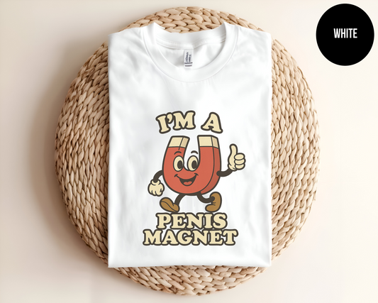 I'm A Penis Magnet