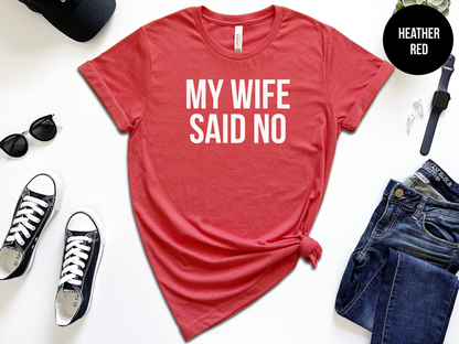 My Wife Said No