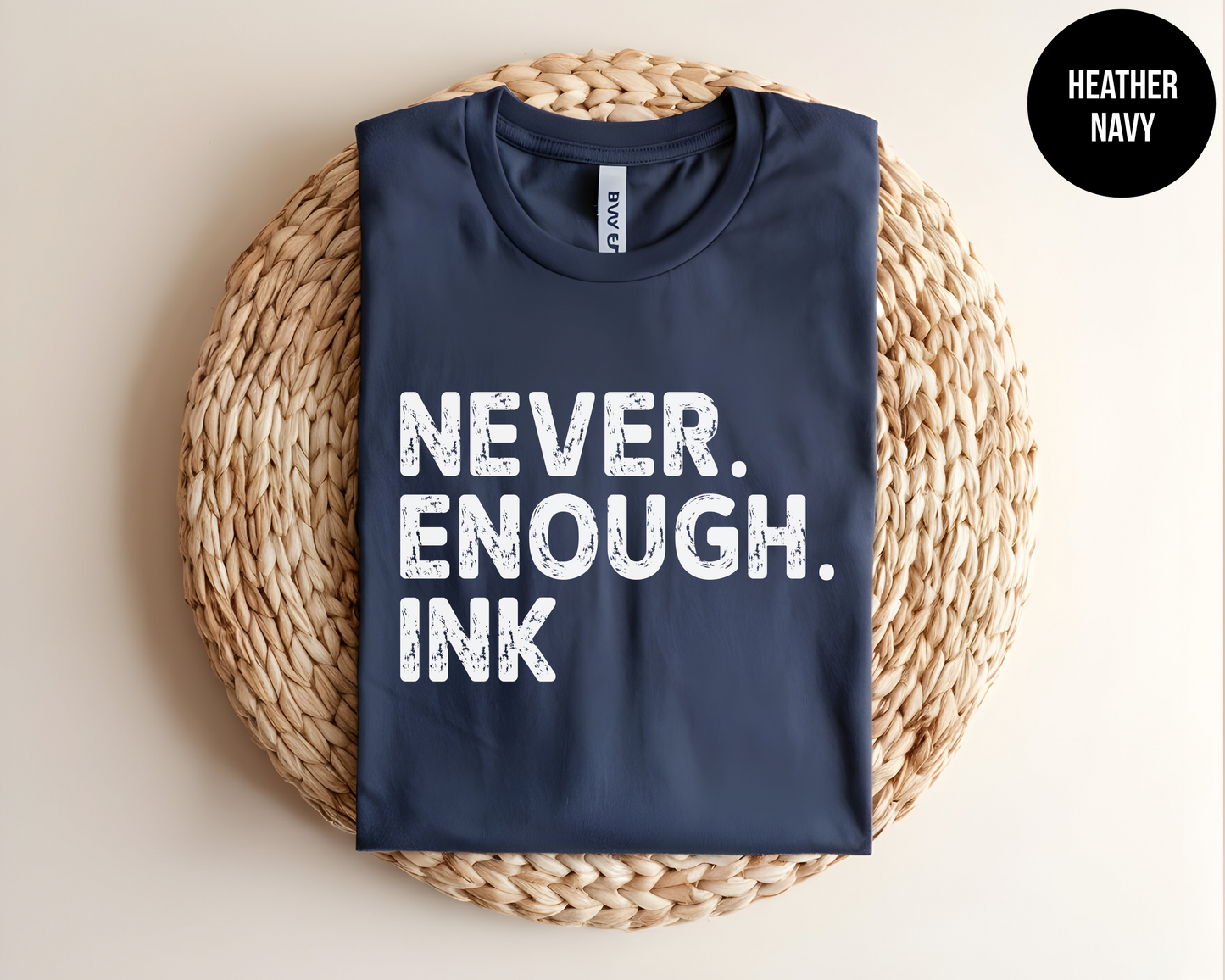 Never. Enough. Ink.