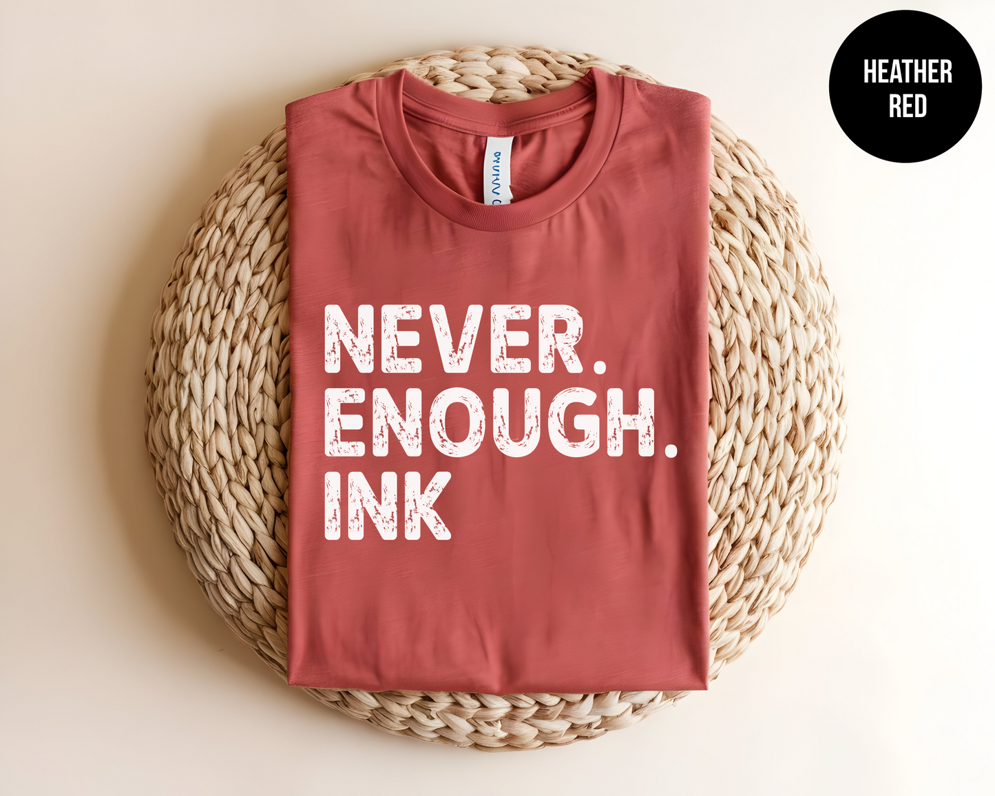 Never. Enough. Ink.