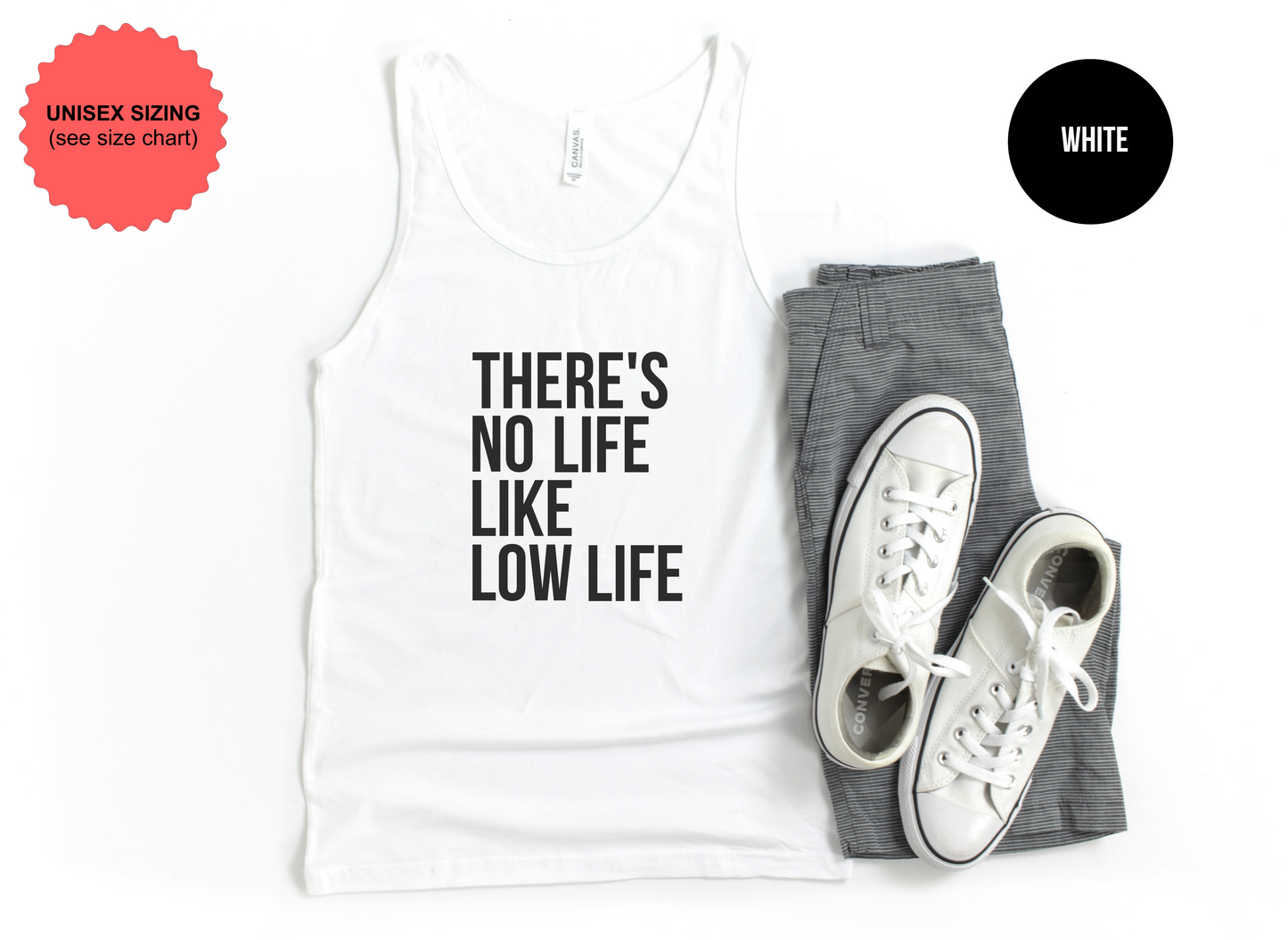 There's No Life Like Low Life Tank Top