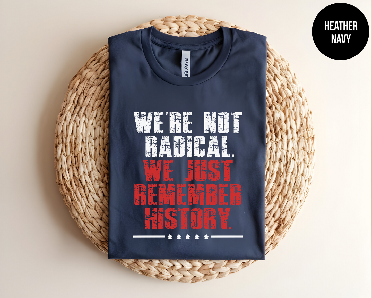 We’re Not Radical. We Just Remember History
