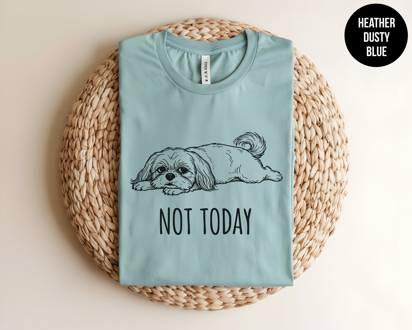 Not Today - Shih Tzu