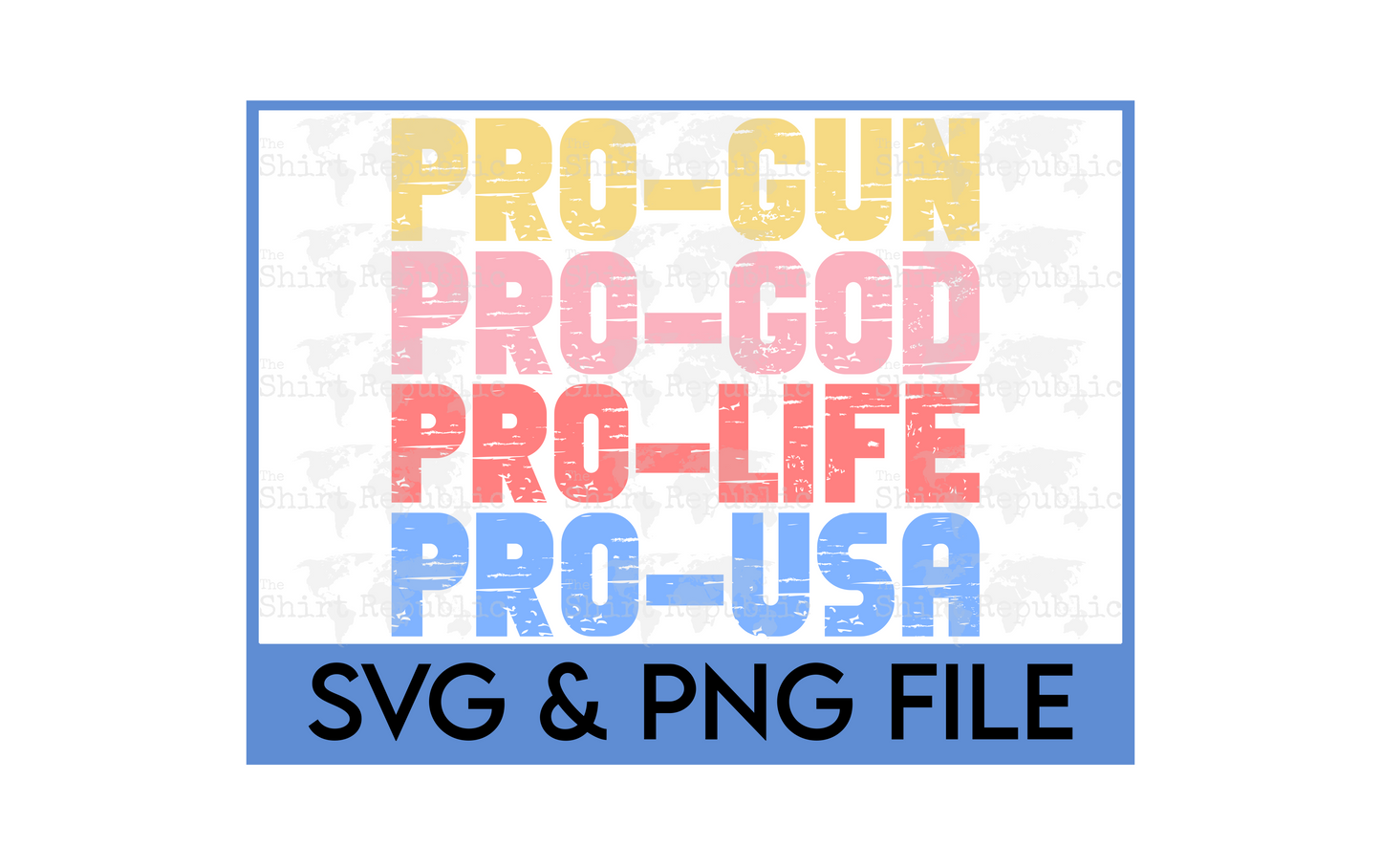 Pro Gun, Pro God, Pro Life, Pro USA - Digital Download