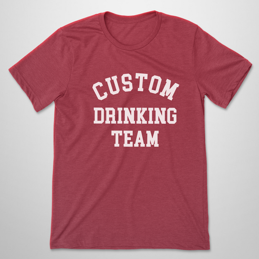 Custom Drinking Team