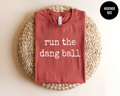 Run The Dang Ball