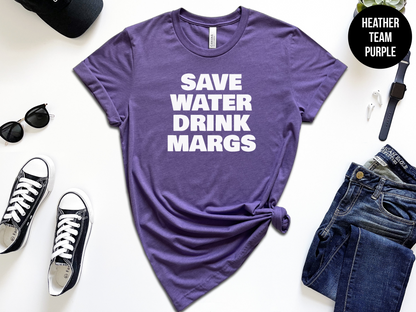 Save Water Drink Margs