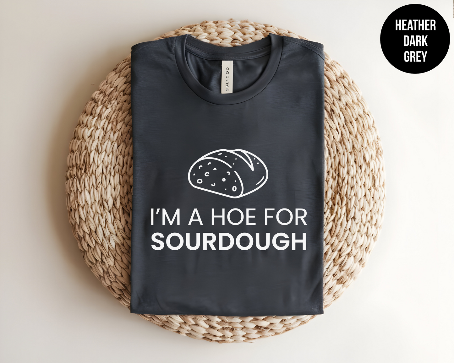 I'm a Hoe For Sourdough