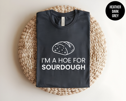 I'm a Hoe For Sourdough