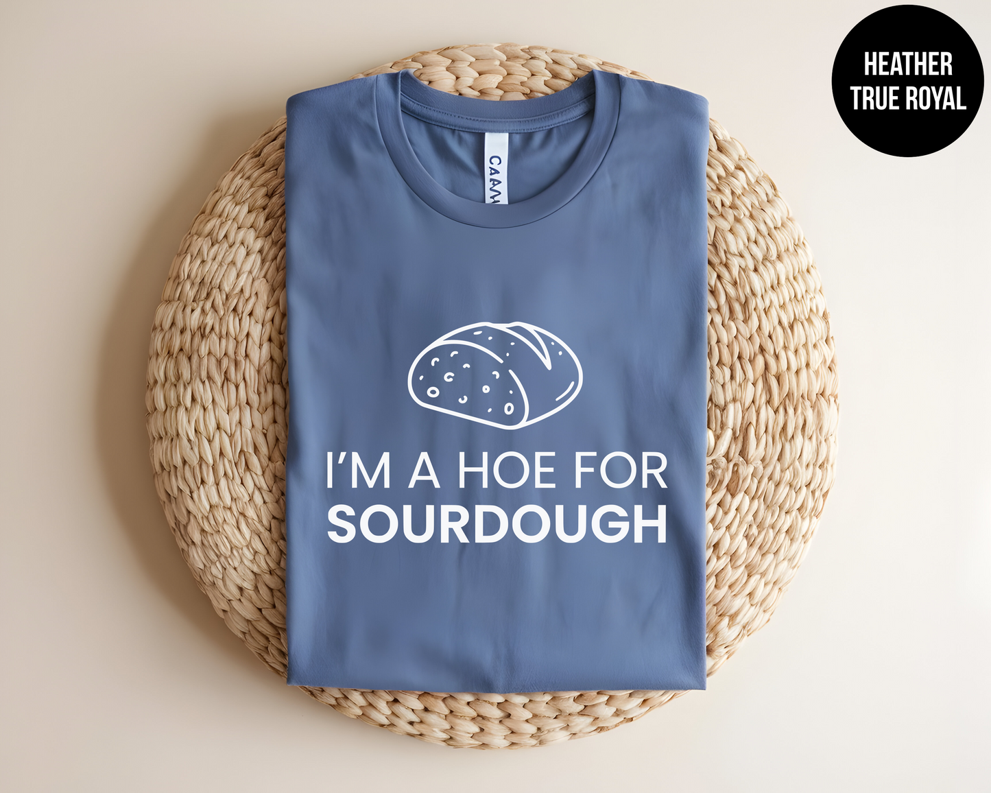 I'm a Hoe For Sourdough