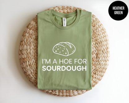 I'm a Hoe For Sourdough