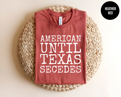 American Until Texas Secedes