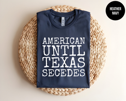American Until Texas Secedes