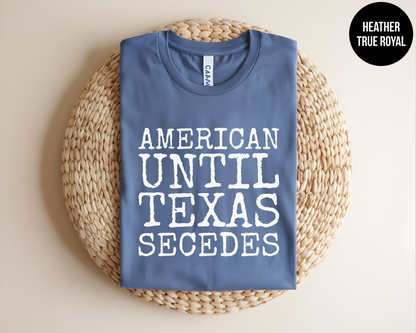 American Until Texas Secedes