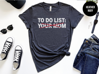 To Do List: Your Mom