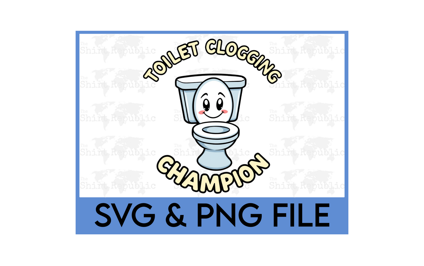 Toilet Clogging Champion - Digital Download