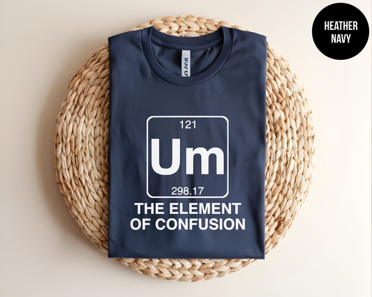 Um, The Element Of Confusion