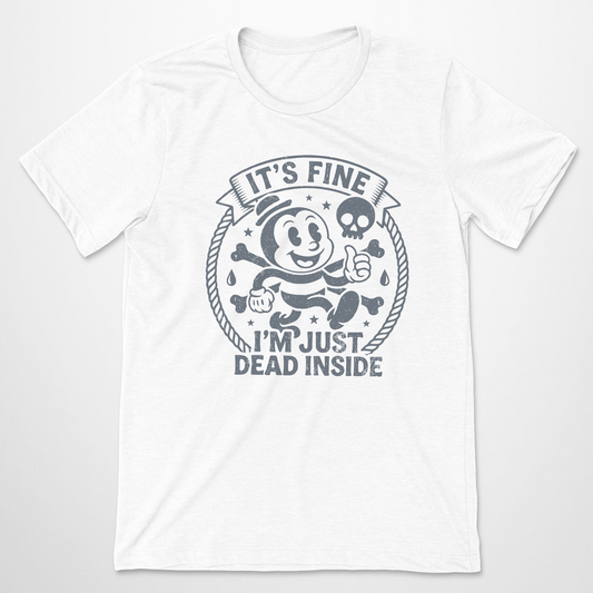 It's Fine, I'm Just Dead Inside