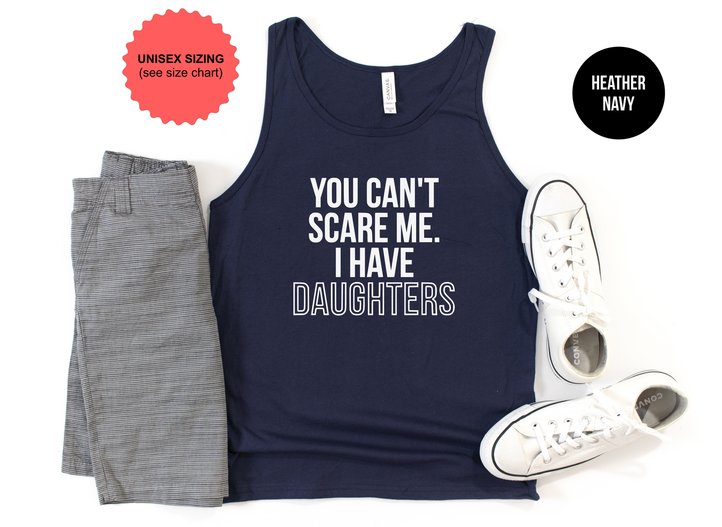 You Can't Scare Me, I Have Daughters Tank Top