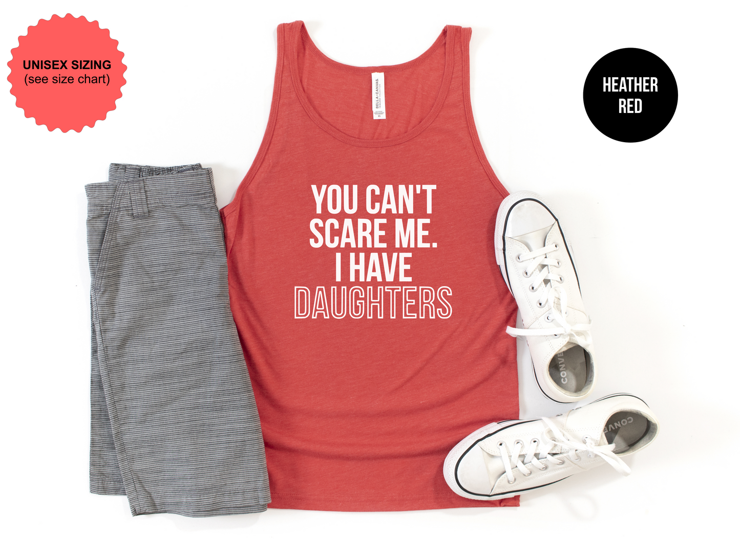 You Can't Scare Me, I Have Daughters Tank Top