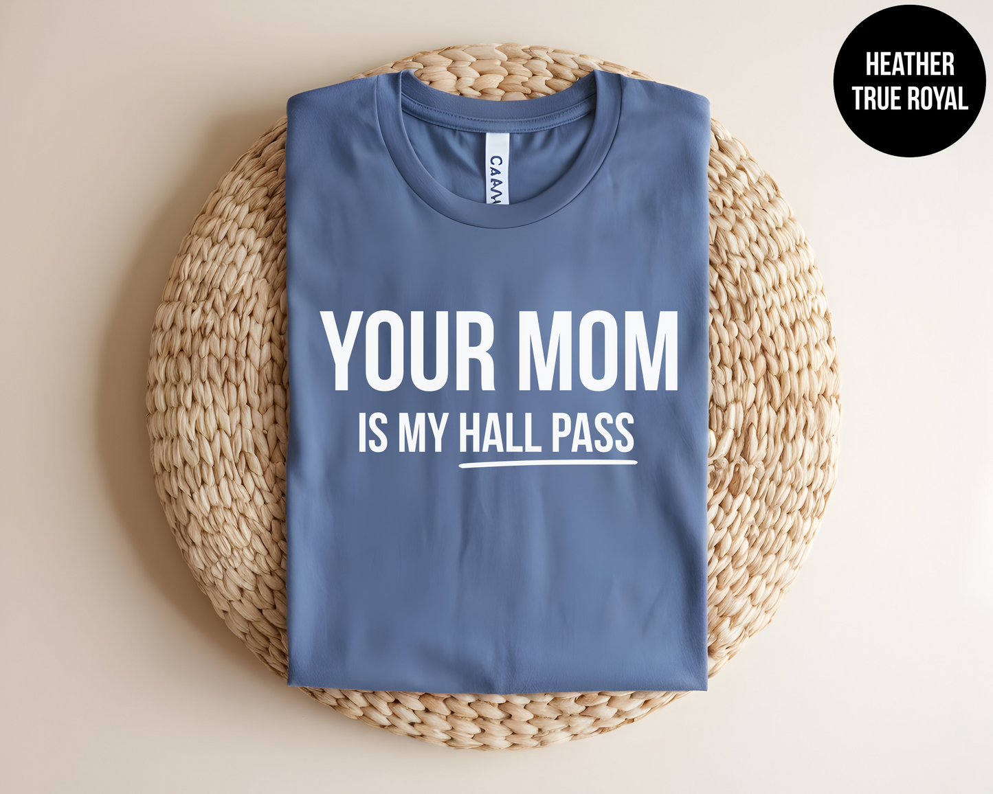 Your Mom Is My Hall Pass