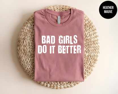 Bad Girls Do It Better