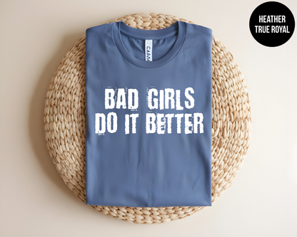 Bad Girls Do It Better