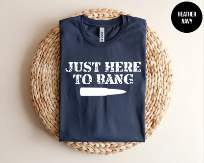 Just Here To Bang