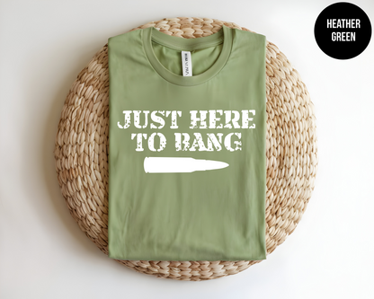 Just Here To Bang