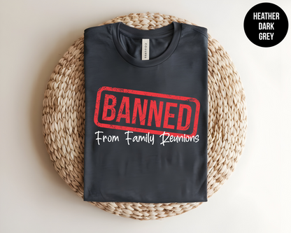 Banned From Family Reunions