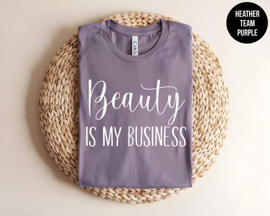 Beauty Is My Business Shirt