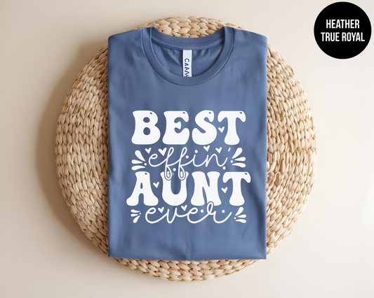 Best Effin Aunt Ever Shirt