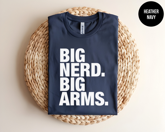 Big Nerd. Big Arms.