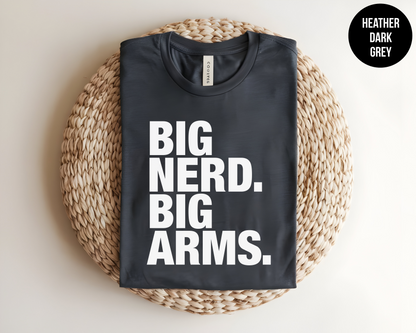 Big Nerd. Big Arms.