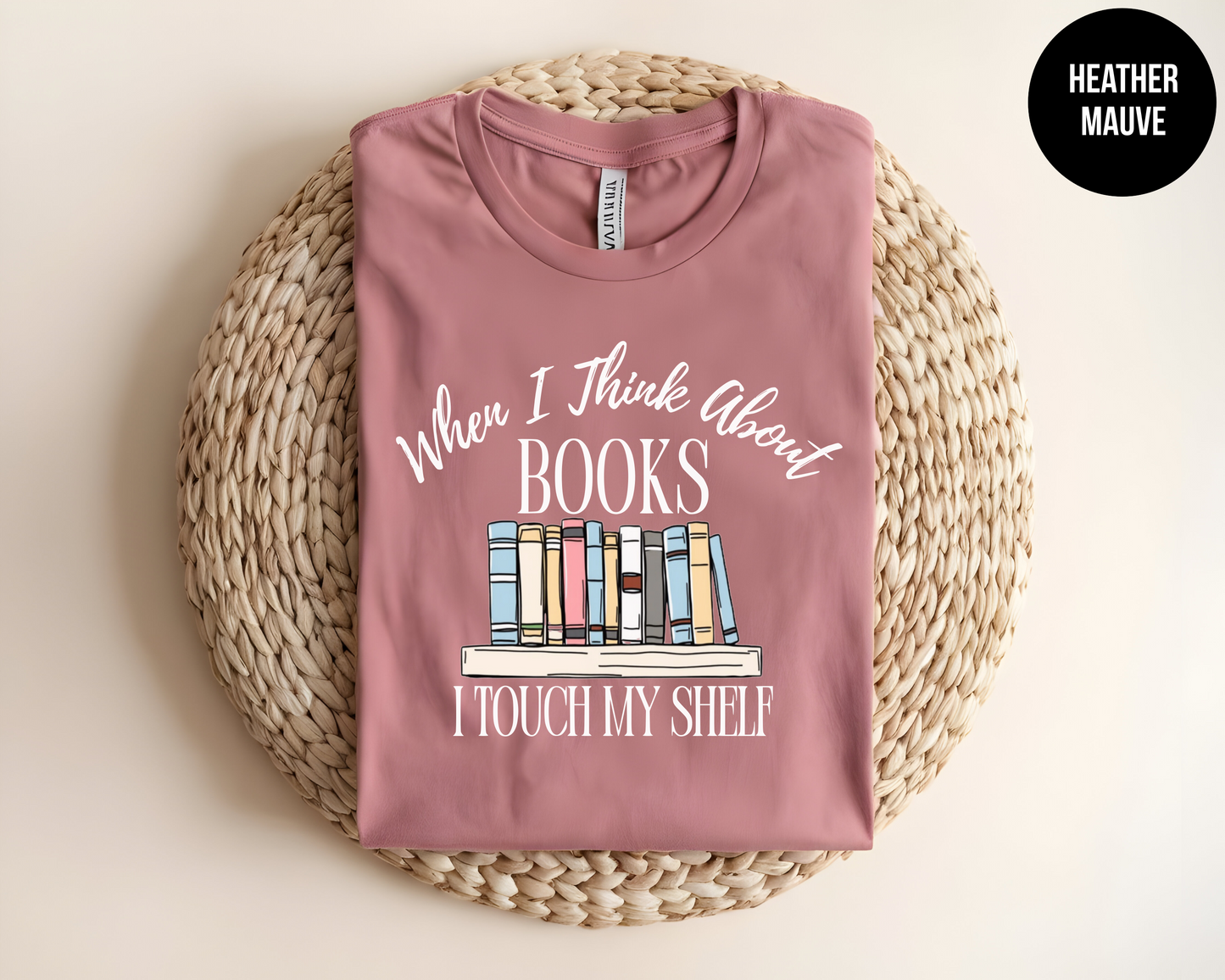 When I Think About Books I Touch My Shelf