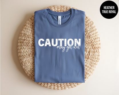 Caution: May Get Wet