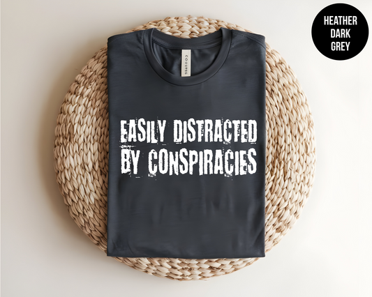 Easily Distracted By Conspiracies