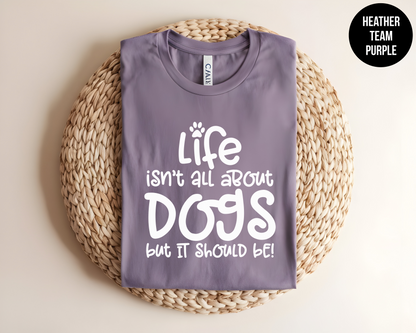 Life Isn't All About Dogs (But it Should Be)