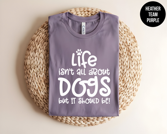 Life Isn't All About Dogs (But it Should Be)