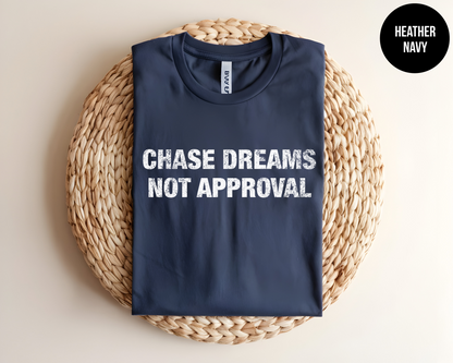 Chase Dreams Not Approvals