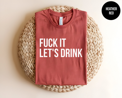 Fuck It, Let’s Drink
