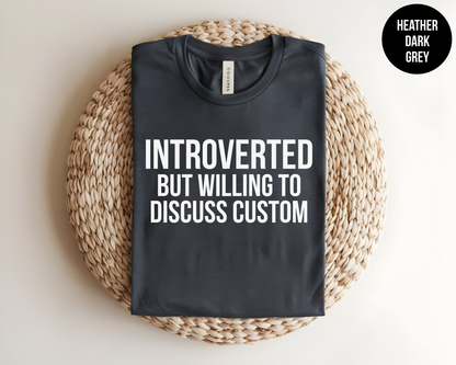 Introverted but Willing to Discuss "Custom"